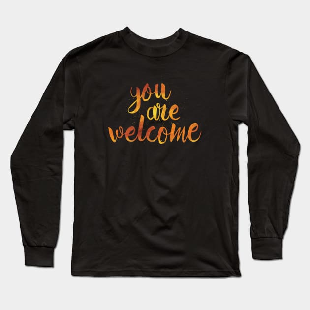 You Are Welcome Long Sleeve T-Shirt by monsieurgordon